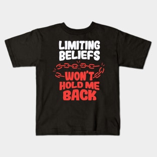 Limiting Beliefs Won’t Hold Me Back Kids T-Shirt